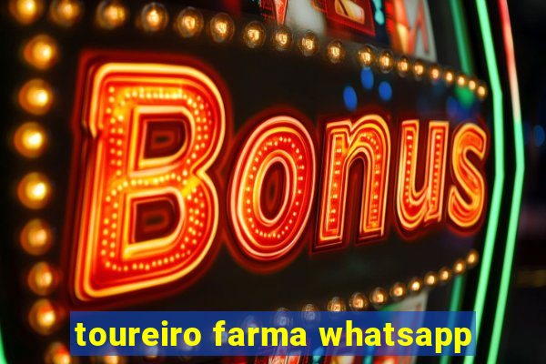 toureiro farma whatsapp